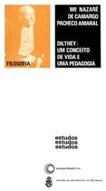 Livro - Dilthey: um conceito de vida e uma pedagogia Livro - Dilthey: um conceito de vida e uma pedagogia