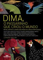 Livro - Dima, o Passarinho que Criou o Mundo Livro - Dima, o Passarinho que Criou o Mundo