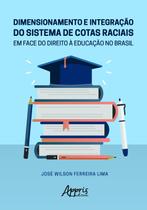 Livro - Dimensionamento e integração do sistema de cotas raciais em face do direito à educação no Brasil Livro - Dimensionamento e integração do sistema de cotas raciais em face do direito à educação no Brasil