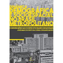 Livro - Dinâmica demográfica e socioespacial no Brasil metropolitano