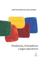 Livro - Dinâmicas, brincadeiras e jogos educativos Livro - Dinâmicas, brincadeiras e jogos educativos