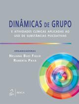 Livro - Dinâmicas de Grupo e Atividades Clínicas Aplicadas ao uso de Substância Psicoativas