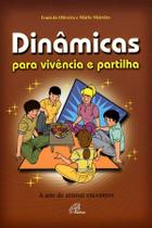 Livro - Dinâmicas para vivência e partilha: a arte de animar encontros