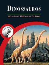 Livro - Dinossauros - Misteriosos habitantes da terra