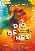 Livro - Diógenes, o Sócrates enlouquecido Livro - Diógenes, o Sócrates enlouquecido