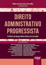 Livro - Direito Administrativo Progressista - Prefacio De Raquel Melo Urbano De Car - Carvalho - Juruá