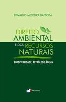 Livro - Direito ambiental e dos recursos naturais - biodiversidade, petróleo e águas