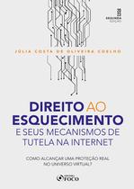Livro - Direito ao Esquecimento e seus Mecanismos de Tutela na Internet - 2ª Ed - 2023