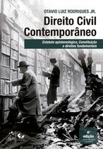 Livro - Direito Civil Contemporâneo - Estatuto Epistemológico Constituição Dir. Fundamentais- 4ª Edição 2026