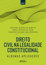 Livro - DIREITO CIVIL NA LEGALIDADE CONSTITUCIONAL - ALGUMAS APLICAÇÕES - 1ª ED - 2021