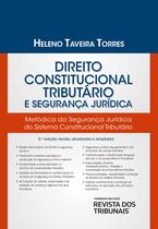 Livro - Direito Constitucional Tributário e Segurança Jurídica - Torres - REVISTA DOS TRIBUNAIS - RT