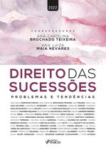 Livro - DIREITO DAS SUCESSÕES - PROBLEMAS E TENDÊNCIAS - 1ª ED - 2022 Livro - DIREITO DAS SUCESSÕES - PROBLEMAS E TENDÊNCIAS - 1ª ED - 2022