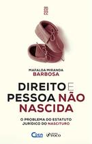 Livro - DIREITO E PESSOA NÃO NASCIDA - O PROBLEMA DO ESTATUTO JURÍDICO NASCITURO - 1ª ED - 2022