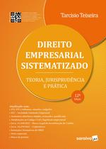Livro - Direito Empresarial Sistematizado - Teoria, Jurisprudência e Prática - 12ª Edição 2024 Livro - Direito Empresarial Sistematizado - Teoria, Jurisprudência e Prática - 12ª Edição 2024