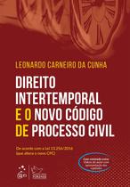 Livro - Direito Intertemporal e o Novo Código de Processo Civil - 1ª Edição 2016