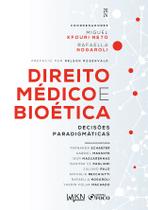 Livro - Direito Médico e Bioética - Decisões Paradigmáticas - 1ª ED - 2024
