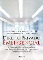 Livro - DIREITO PRIVADO EMERGENCIAL - O REGIME JURÍDICO TRANSITÓRIO NAS RELAÇÕES PRIVADAS NO PERÍODO DA PANDEMIA DA COVID-19 Livro - DIREITO PRIVADO EMERGENCIAL - O REGIME JURÍDICO TRANSITÓRIO NAS RELAÇÕES PRIVADAS NO PERÍODO DA PANDEMIA DA COVID-19