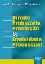 Livro - Direito Probatório, Preclusão e Efetividade Processual Livro - Direito Probatório, Preclusão e Efetividade Processual