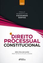 Livro - DIREITO PROCESSUAL CONSTITUCIONAL - 10ª ED - 2021 Livro - DIREITO PROCESSUAL CONSTITUCIONAL - 10ª ED - 2021