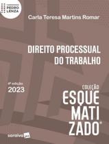Livro Direito Processual do Trabalho Esquematizado Carla Teresa Martins Romar