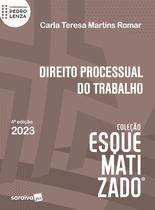 Livro Direito Processual do Trabalho Esquematizado Carla Teresa Martins Romar