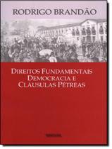 Livro - Direitos Fundamentais, Democracia E Clausulas Petreas