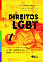 Livro - Direitos LGBT: a LGBTfobia estrutural e a diversidade sexual e de gênero no direito brasileiro Livro - Direitos LGBT: a LGBTfobia estrutural e a diversidade sexual e de gênero no direito brasileiro