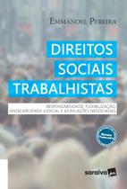 Livro - Direitos sociais trabalhistas: Responsabilidade, flexibilização, sindicabilidade judicial e as relações negociadas - 1ª edição de 2018