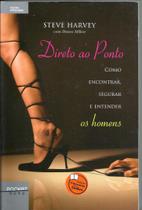 Livro Direto ao Ponto Como Encontrar, Segurar e Entender os Homens Livro Direto ao Ponto Como Encontrar, Segurar e Entender os Homens