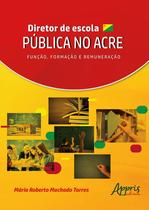 Livro - Diretor de escola pública no acre: função, formação e remuneração