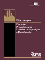 Livro - Diretrizes Para Elaborar Procedimentos Eficazes De Operacao E Manutencao Livro - Diretrizes Para Elaborar Procedimentos Eficazes De Operacao E Manutencao