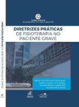 Livro - Diretrizes Práticas de Fisioterapia no Paciente Grave