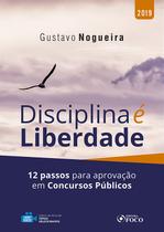 Livro - Disciplina é liberdade: 12 passos para aprovação em concursos públicos - 1ª edição - 2019