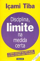 Livro Disciplina, limite na medida certa Içami Tiba Livro Disciplina, limite na medida certa Içami Tiba