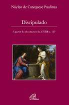 Livro - Discipulado: a partir do documento da CNBB n. 107 Livro - Discipulado: a partir do documento da CNBB n. 107