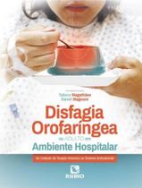 Livro - Disfagia Orofaringea No Adulto Em Ambiente Hospitalar