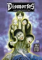 Livro - Dismorfos: Seleção de Contos Favoritos de Junji Ito Livro - Dismorfos: Seleção de Contos Favoritos de Junji Ito