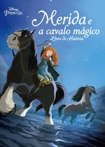 Livro - Disney Princesa - Merida e o cavalo mágico - Livro de história