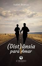 Livro - (Dist)ânsia para Amar Livro - (Dist)ânsia para Amar