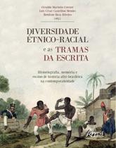 Livro - Diversidade étnico-racial e as tramas da escrita historiografia, memória e ensino de história: afro-brasileira na contemporaneidade Livro - Diversidade étnico-racial e as tramas da escrita historiografia, memória e ensino de história: afro-brasileira na contemporaneidade