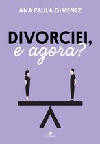 Livro - Divorciei, e agora?