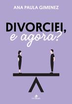 Livro - Divorciei, e agora? Livro - Divorciei, e agora?