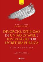 Livro - DIVÓRCIO, EXTINÇÃO DE UNIÃO ESTÁVEL E INVENTÁRIO POR ESCRITURA PÚBLICA - TEORIA E PRÁTICA - 10ª ED 2022 Livro - DIVÓRCIO, EXTINÇÃO DE UNIÃO ESTÁVEL E INVENTÁRIO POR ESCRITURA PÚBLICA - TEORIA E PRÁTICA - 10ª ED 2022
