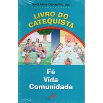 Livro do Catequista - Fé, Vida e Comunidade