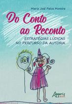 Livro - Do conto ao reconto: estratégias lúdicas no percurso da autoria