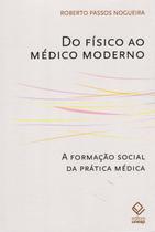 Livro - Do físico ao médico moderno Livro - Do físico ao médico moderno