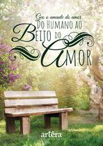 Livro - Do Humano ao Beijo do Amor Livro - Do Humano ao Beijo do Amor