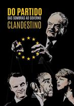 Livro - Do Partido das Sombras ao Governo Clandestino Livro - Do Partido das Sombras ao Governo Clandestino