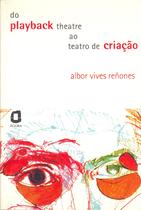 Livro - Do playback theatre ao teatro de criação Livro - Do playback theatre ao teatro de criação