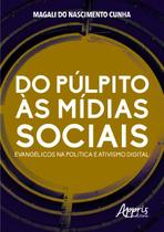 Livro - Do púlpito às mídias sociais: evangélicos na política e ativismo digital